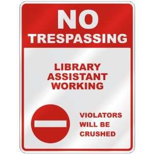  NO TRESPASSING  LIBRARY ASSISTANT WORKING VIOLATORS WILL 