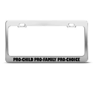  Pro Child Pro Family Pro Choice Funny license plate frame 