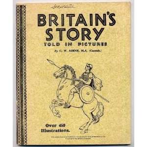  Britains Story Told in Pictures C W Airne Over 450 