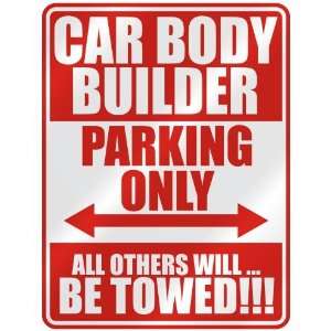   CAR BODY BUILDER PARKING ONLY  PARKING SIGN OCCUPATIONS 