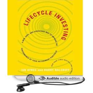Lifecycle Investing A New, Safe, and Audacious Way to Improve the 