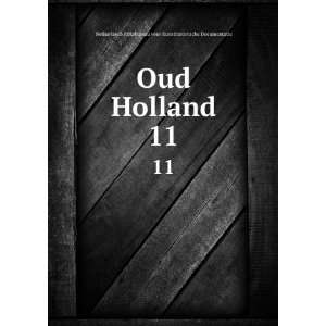  Oud Holland. 11 Netherlands Rijksbureau voor 