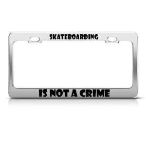  Skateboarding Is Not A Crime Humor license plate frame 