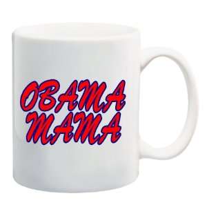  OBAMA MAMA Mug Coffee Cup 11 oz ~ Barack Obama Everything 