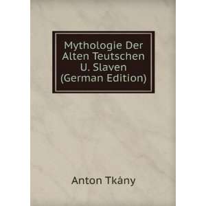  Mythologie Der Alten Teutschen U. Slaven (German Edition 