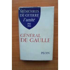  Lunité 1942 1944  mémoires de guerre 2 De Gaulle 
