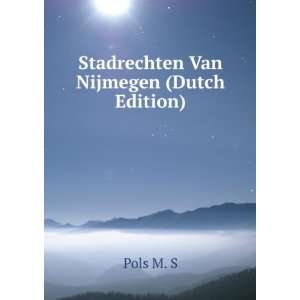  Stadrechten Van Nijmegen (Dutch Edition) Pols M. S Books