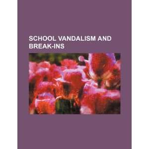  School vandalism and break ins (9781234324735) U.S 