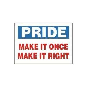  PRIDE MAKE IT ONCE MAKE IT RIGHT 10 x 14 Aluminum Sign 