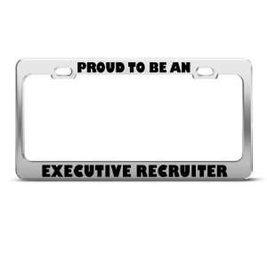 Proud To Be An Executive Recruiter Career Profession License Plate 