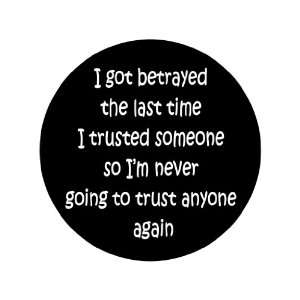 com I Got Betrayed the Last Time I Trusted Someone so Im Never Going 