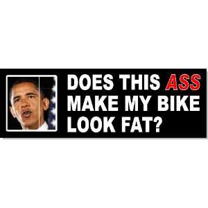  Anti Obama Does This @ss Make My Bike Look Fat? Bumper 