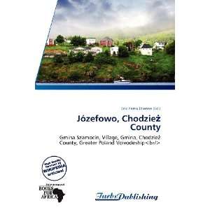   Józefowo, Chodzie County (9786138865025) Erik Yama Étienne Books