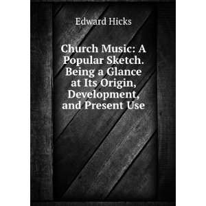  Church music, a popular sketch Edward Hicks Books