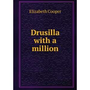  Drusilla with a million Elizabeth Cooper Books