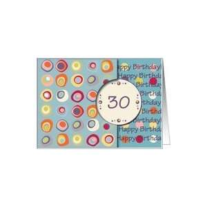  Happy Birthday 30 Years Old, Mod Dots and Circles Card 