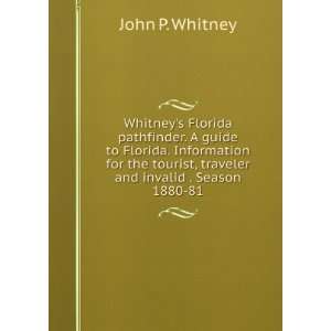   tourist, traveler and invalid . Season 1880 81 John P. Whitney Books