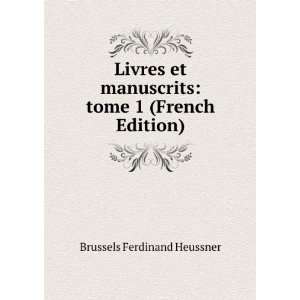  Livres et manuscrits tome 1 (French Edition) Brussels 