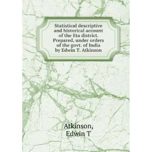   of the govt. of India by Edwin T. Atkinson Edwin T Atkinson Books