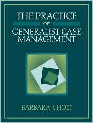 Practice of Generalist Case Management, (0205287336), Barbara J. Holt 