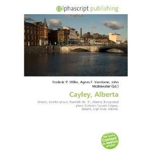  Cayley, Alberta (9786132794925) Books