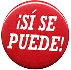 SI SE PUEDE button pin yes we can peace union farm