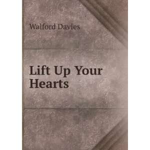  Lift Up Your Hearts Walford Davies Books