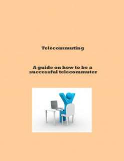   to be a successful telecommuter by Anthony Reeves  NOOK Book (eBook