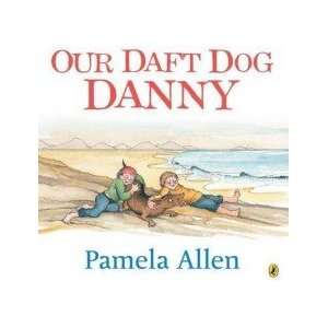  Our Daft Dog Danny Allen Pamela Books