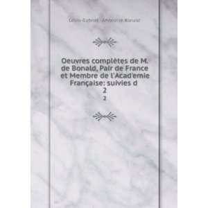   FranÃ§aise suivies d . 2 Louis Gabriel  Ambroise Bonald Books