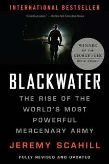  Blackwater The Rise of the Worlds Most Powerful Mercenary Army 