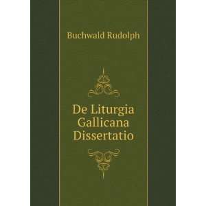  De Liturgia Gallicana Dissertatio Buchwald Rudolph Books