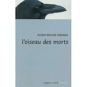    loiseau des morts (9782804021078) André Marcel Adamek Books