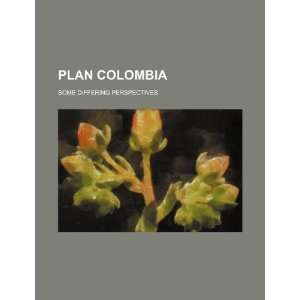  Plan Colombia some differing perspectives (9781234482886 
