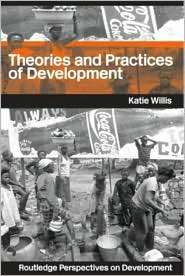 Theories and Practices of Development, (0415300533), Katie Willis 