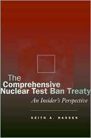 The Comprehensive Nuclear Test Ban Treaty An Insiders Perspective 