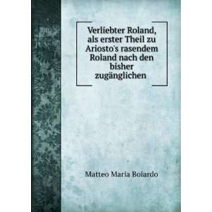  Verliebter Roland, als erster Theil zu Ariostos rasendem 