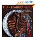 The Japanese Grill From Classic Yakitori to Steak, Seafood, and 
