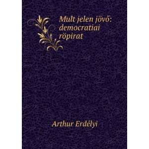   ¶vÅ democratiai rÃ¶pirat Arthur ErdÃ©lyi  Books