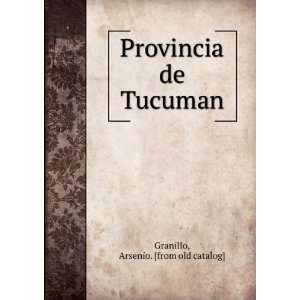  Provincia de Tucuman Arsenio. [from old catalog] Granillo Books