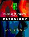 Massage Therapists Guide to Pathology, (0683302108), Ruth Werner 