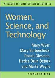 Women, Science, and Technology A Reader in Feminist Science Studies 
