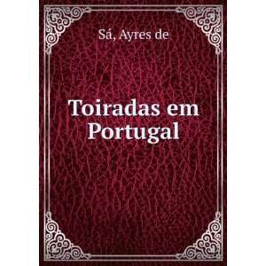  Toiradas em Portugal Ayres de SÃ¡ Books