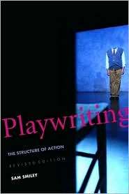 Playwriting The Structure of Action, (0300107242), Sam Smiley 