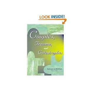 Couples, Trauma, and Catastrophes by Barbara Jo Brothers ( Paperback 
