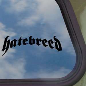  Hatebreed Black Decal Metal Rock Band Truck Window Sticker 
