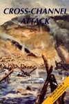 Cross Channel Attack 1st USArmy Combat Operations In Normandy