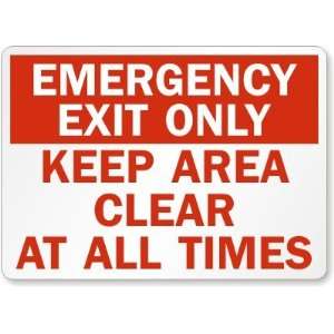 Emergency Exit Only Keep Area Clear At All Times Plastic Sign, 10 x 7 