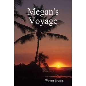  Megans Voyage (9781411637283) Wayne Bryant Books