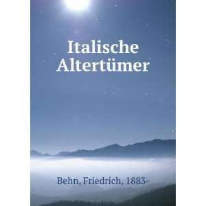 Italische AltertÃ¼mer Friedrich, 1883  Behn  Books